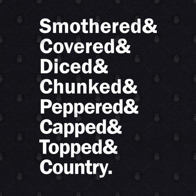 Funny Names x Waffle House (Smothered, Covered, Diced, Chunked, Peppered, Capped, Topped, Country) by muckychris